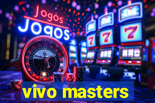 vivo masters